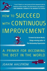 McGraw-Hill - HOW TO SUCCEED WITH CONTINUOUS IMPROVEMENT Handbook, 1st Edition - by Joakim Ahlstrom, McGraw-Hill, 2014 - Exact Tooling