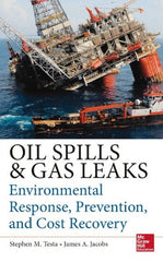 McGraw-Hill - OIL SPILL AND GAS LEAK EMERGENCY RESPONSE AND PREVENTION Handbook, 1st Edition - by Stephen Testa & James Jacobs, McGraw-Hill, 2014 - Exact Tooling