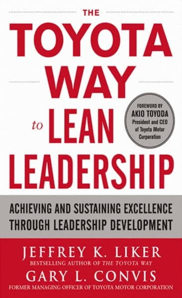 McGraw-Hill - TOYOTA WAY TO LEAN LEADERSHIP Handbook, 1st Edition - by Jeffrey Liker & Gary L. Convis, McGraw-Hill, 2011 - Exact Tooling