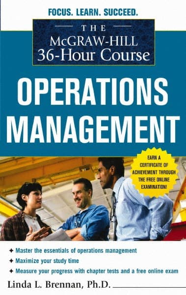 McGraw-Hill - MCGRAW-HILL 36-HOUR COURSE OPERATIONS MANAGEMENT Handbook, 1st Edition - by Linda Brennan, McGraw-Hill, 2010 - Exact Tooling
