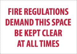 NMC - "Fire Regulations Demand This Space Be Kept Clear at All Times", 7" Long x 10" Wide, Pressure-Sensitive Vinyl Safety Sign - Rectangle, 0.004" Thick, Use for Accident Prevention - Exact Tooling