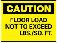 NMC - "Caution - Floor Load Not to Exceed _____ lbs/Sq. Ft", 10" Long x 14" Wide, Pressure-Sensitive Vinyl Safety Sign - Rectangle, 0.004" Thick, Use for Accident Prevention - Exact Tooling