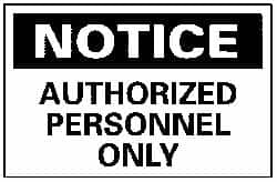 NMC - "Notice - Authorized Personnel Only", 10" Long x 14" Wide, Aluminum Safety Sign - Rectangle, 0.04" Thick, Use for Security & Admittance - Exact Tooling