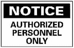 NMC - "Notice - Authorized Personnel Only", 10" Long x 14" Wide, Aluminum Safety Sign - Rectangle, 0.04" Thick, Use for Security & Admittance - Exact Tooling