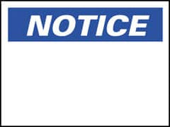 NMC - "Notice", 10" Long x 14" Wide, Rigid Plastic Safety Sign - Rectangle, 0.05" Thick, Use for Accident Prevention - Exact Tooling