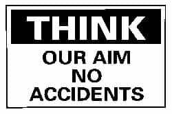 NMC - "Think - Our Aim - No Accidents", 10" Long x 14" Wide, Aluminum Safety Sign - Rectangle, 0.04" Thick, Use for Accident Prevention - Exact Tooling