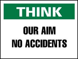 NMC - "Think - Our Aim - No Accidents", 10" Long x 14" Wide, Rigid Plastic Safety Sign - Rectangle, 0.05" Thick, Use for Accident Prevention - Exact Tooling