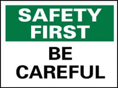NMC - "Safety First - Be Careful", 10" Long x 14" Wide, Rigid Plastic Safety Sign - Rectangle, 0.05" Thick, Use for Accident Prevention - Exact Tooling