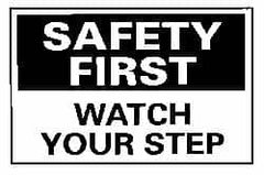 NMC - "Safety First - Watch Your Step", 10" Long x 14" Wide, Aluminum Safety Sign - Rectangle, 0.04" Thick, Use for Accident Prevention - Exact Tooling