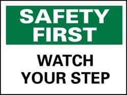 NMC - "Safety First - Watch Your Step", 10" Long x 14" Wide, Pressure-Sensitive Vinyl Safety Sign - Rectangle, 0.004" Thick, Use for Accident Prevention - Exact Tooling