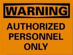 NMC - "Warning - Authorized Personnel Only", 10" Long x 14" Wide, Pressure-Sensitive Vinyl Safety Sign - Rectangle, 0.004" Thick, Use for Security & Admittance - Exact Tooling