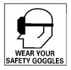 NMC - "Wear Your Safety Goggles", 7" Long x 7" Wide, Rigid Plastic Safety Sign - Square, 0.05" Thick, Use for Accident Prevention - Exact Tooling