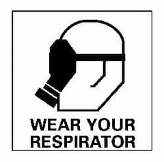 NMC - "Wear Your Respirator", 7" Long x 7" Wide, Rigid Plastic Safety Sign - Square, 0.05" Thick, Use for Accident Prevention - Exact Tooling