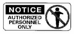 NMC - "Notice - Authorized Personnel Only", 7" Long x 17" Wide, Pressure-Sensitive Vinyl Safety Sign - Rectangle, 0.004" Thick, Use for Security & Admittance - Exact Tooling