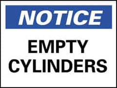 NMC - "Notice - Empty Cylinders", 10" Long x 14" Wide, Pressure-Sensitive Vinyl Safety Sign - Rectangle, 0.004" Thick, Use for Accident Prevention - Exact Tooling
