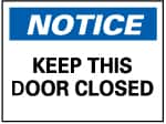 NMC - "Notice - Keep This Door Closed", 10" Long x 14" Wide, Fiberglass Safety Sign - Rectangle, 0.09" Thick, Use for Accident Prevention - Exact Tooling