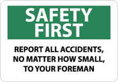 NMC - "Safety First - Report All Accidents, No Matter How Small, to Your Foreman", 10" Long x 14" Wide, Pressure-Sensitive Vinyl Safety Sign - Rectangle, 0.004" Thick, Use for Inspection, Testing & Accident Data - Exact Tooling