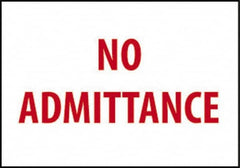NMC - "No Admittance", 10" Long x 14" Wide, Pressure-Sensitive Vinyl Safety Sign - Rectangle, 0.004" Thick, Use for Security & Admittance - Exact Tooling