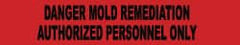 NMC - 1,000' Long x 3" Wide Roll, Polyethylene, Red Barricade Tape - Message: Danger - Mold Remediation - Authorized Personnel Only - Exact Tooling