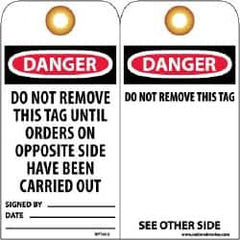 NMC - 3" High x 6" Long, DANGER - DO NOT REMOVE THIS TAG UNTIL ORDERS ON OPPOSITE SIDE HAVE BEEN CARRIED, English Safety & Facility Lockout Tag - Tag Header: Danger, 2 Sides, Black, Red & White Unrippable Vinyl - Exact Tooling