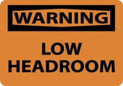NMC - "Warning - Low Headroom", 7" Long x 10" Wide, Aluminum Safety Sign - Rectangle, 0.04" Thick, Use for Accident Prevention - Exact Tooling