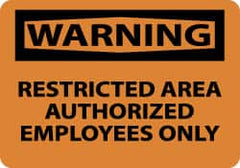 NMC - "Warning - Restricted Area - Authorized Employees Only", 10" Long x 14" Wide, Aluminum Safety Sign - Rectangle, 0.04" Thick, Use for Security & Admittance - Exact Tooling