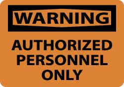 NMC - "Warning - Authorized Personnel Only", 7" Long x 10" Wide, Rigid Plastic Safety Sign - Rectangle, 0.05" Thick, Use for Security & Admittance - Exact Tooling