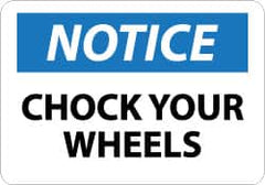 NMC - "Notice - Chock Your Wheels", 7" Long x 10" Wide, Aluminum Safety Sign - Rectangle, 0.04" Thick, Use for Accident Prevention - Exact Tooling