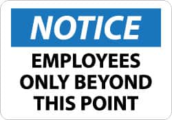 NMC - "Notice - Employees Only Beyond This Point", 7" Long x 10" Wide, Aluminum Safety Sign - Rectangle, 0.04" Thick, Use for Security & Admittance - Exact Tooling