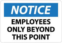 NMC - "Notice - Employees Only Beyond This Point", 7" Long x 10" Wide, Aluminum Safety Sign - Rectangle, 0.04" Thick, Use for Security & Admittance - Exact Tooling