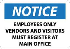 NMC - "Notice - Employees Only - Vendors and Visitors Must Register at Main Office", 10" Long x 14" Wide, Aluminum Safety Sign - Rectangle, 0.04" Thick, Use for Security & Admittance - Exact Tooling