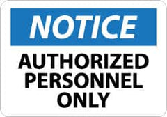 NMC - "Notice - Authorized Personnel Only", 7" Long x 10" Wide, Aluminum Safety Sign - Rectangle, 0.04" Thick, Use for Security & Admittance - Exact Tooling