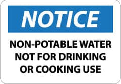 NMC - "Notice - Non-Potable Water - Not for Drinking or Cooking Use", 7" Long x 10" Wide, Aluminum Safety Sign - Rectangle, 0.04" Thick, Use for Security & Admittance - Exact Tooling