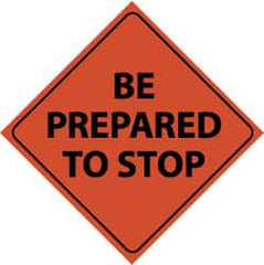 NMC - "Be Prepared to Stop", 48" Wide x 48" High, Nylon Construction Roadway Signs - Black on Orange, Engineer Grade Reflectivity, Diamond, Sign Stand Mount - Exact Tooling