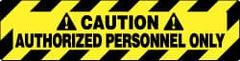 NMC - Caution - Authorized Personnel Only, Anti-Skid Pressure-Sensitive Vinyl Floor Sign - Rectangle, Black on Yellow, Adhesive Backed, For Security & Admittance - Exact Tooling