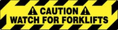 NMC - Caution - Watch for Forklifts, Anti-Skid Pressure-Sensitive Vinyl Floor Sign - Rectangle, Black on Yellow, Adhesive Backed, For Accident Prevention - Exact Tooling