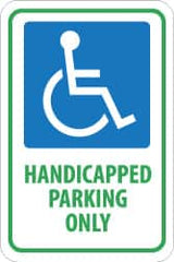 NMC - "Handicapped Parking Only", "Handicapped Symbol", 12" Wide x 18" High, Aluminum ADA Signs - 0.08" Thick, Green & Blue on White, Engineer Grade Reflectivity, Rectangle, Post Mount - Exact Tooling