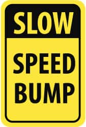 NMC - "Slow - Speed Bump", 18" Wide x 24" High, Aluminum Parking Lot Traffic Signs - 0.08" Thick, Black on Yellow, Engineer Grade Reflectivity, Rectangle, Post Mount - Exact Tooling