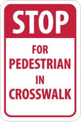 NMC - "Stop for Pedestrian in Crosswalk", 12" Wide x 18" High, Aluminum Pedestrian Crossing Signs - 0.08" Thick, Red on White, High Intensity Reflectivity, Rectangle, Post Mount - Exact Tooling