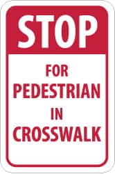 NMC - "Stop for Pedestrian in Crosswalk", 18" Wide x 24" High, Aluminum Pedestrian Crossing Signs - 0.08" Thick, Red on White, Engineer Grade Reflectivity, Rectangle, Post Mount - Exact Tooling