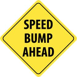 NMC - "Speed Bump Ahead", 24" Wide x 24" High, Aluminum Traffic Control Signs - 0.08" Thick, Black on Yellow, High Intensity Reflectivity, Diamond, Post Mount - Exact Tooling