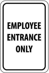 NMC - "Employee Entrance Only", 12" Wide x 18" High, Aluminum Parking Lot Traffic Signs - 0.08" Thick, Black on White, Engineer Grade Reflectivity, Rectangle, Post Mount - Exact Tooling