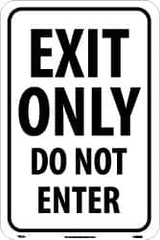 NMC - "Exit Only - Do Not Enter", 12" Wide x 18" High, Aluminum Parking Lot Traffic Signs - 0.08" Thick, Black on White, High Intensity Reflectivity, Rectangle, Post Mount - Exact Tooling