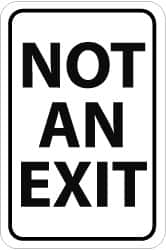 NMC - "Not an Exit", 12" Wide x 18" High, Aluminum Parking Lot Traffic Signs - 0.08" Thick, Black on White, Engineer Grade Reflectivity, Rectangle, Post Mount - Exact Tooling
