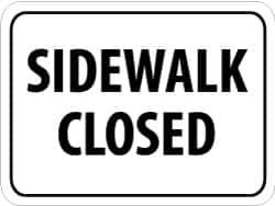 NMC - "Sidewalk Closed", 24" Wide x 18" High, Aluminum Parking Lot Traffic Signs - 0.08" Thick, Black on White, High Intensity Reflectivity, Rectangle, Post Mount - Exact Tooling