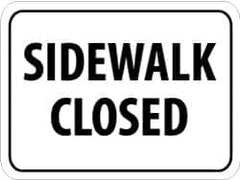 NMC - "Sidewalk Closed", 24" Wide x 18" High, Aluminum Parking Lot Traffic Signs - 0.08" Thick, Black on White, Engineer Grade Reflectivity, Rectangle, Post Mount - Exact Tooling