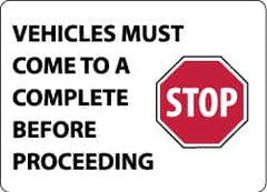 NMC - "Vehicles Must Come to a Complete Stop Before Proceeding", 10" Long x 14" Wide, Aluminum Safety Sign - Rectangle, 0.04" Thick, Use for Accident Prevention - Exact Tooling