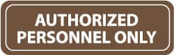 NMC - Authorized Personnel Only, 11" Wide x 3.5" High, Acrylic Sign - English, White on Brown, Wall Mount - Exact Tooling