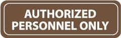 NMC - Authorized Personnel Only, 11" Wide x 3.5" High, Acrylic Sign - English, White on Brown, Wall Mount - Exact Tooling