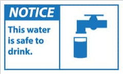 NMC - Accident Prevention Label, Header: NOTICE - Legend: Notice - This Water Is Safe to Drink, English, Blue & White, 5" Long x 3" High, Sign Muscle Finish - Exact Tooling